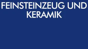 Feinsteinzeug und Keramik